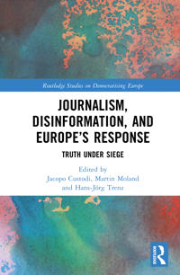 Journalism, Disinformation, and Europe’s Response