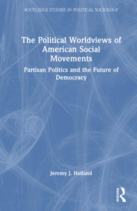 The Political Worldviews of American Social Movements