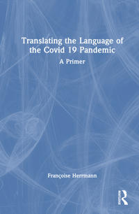Translating the Language of the Covid 19 Pandemic