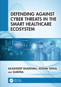 Defending Against Cyber Threats in the Smart Healthcare Ecosystem