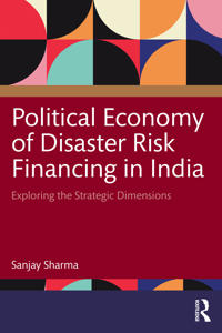 Bokomslag för "Political Economy of Disaster Risk Financing in India"