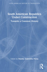 South American Republics Under Construction