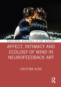 Affect, Intimacy and Ecology of Mind in Neurofeedback Art