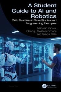 A Student Guide to AI and Robotics