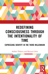 Redefining Consciousness through the Intentionality of Time