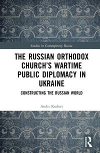 The Russian Orthodox Church’s Wartime Public Diplomacy in Ukraine
