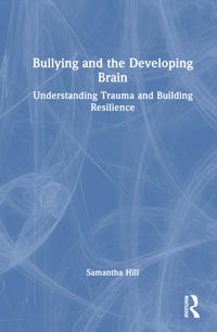 Bullying and the Developing Brain