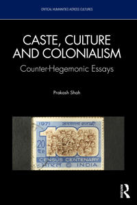 Caste, Culture and Colonialism