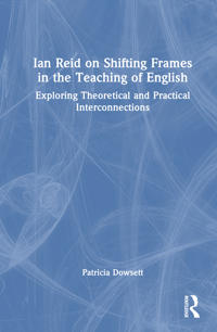 Bokomslag för "Ian Reid on Shifting Frames in the Teaching of English"