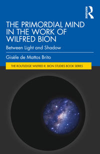 The Primordial Mind in the Work of Wilfred Bion