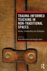 Trauma-Informed Teaching in Non-Traditional Spaces