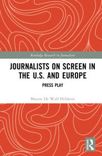 Journalists on Screen in the U.S. and Europe
