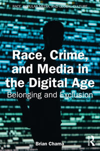 Race, Crime, and Media in the Digital Age