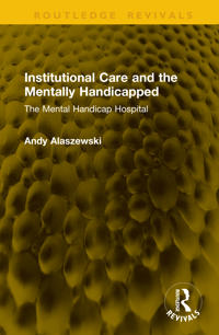 Institutional Care and the Mentally Handicapped