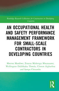 An Occupational Health and Safety Performance Management Framework for Small-Scale Contractors in Developing Countries