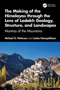 The Making of the Himalayas through the Lens of Ladakh Geology, Structure, and Landscapes