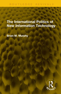 The International Politics of New Information Technology
