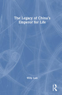 The Legacy of China’s Emperor for Life