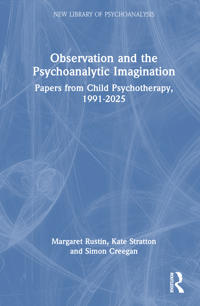 Observation and the Psychoanalytic Imagination