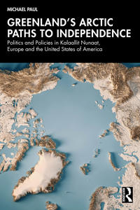 Greenland’s Arctic Paths to Independence