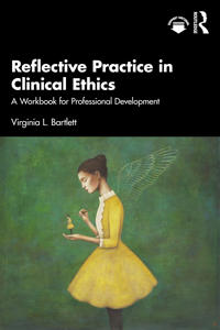 Reflective Practice in Clinical Ethics
