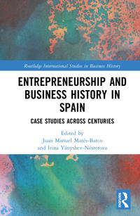 Entrepreneurship and Business History in Spain