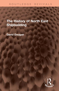 The History of North East Shipbuilding