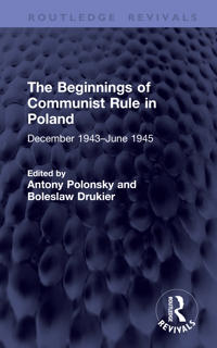 The Beginnings of Communist Rule in Poland