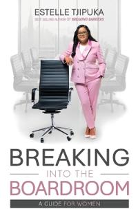 Breaking into the Boardroom - A Guide for Women