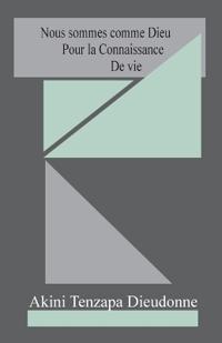 Bokomslag för "Nous Sommes Comme Dieu Pour La Connaissance De Vie"