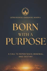 Born with a Purpose
