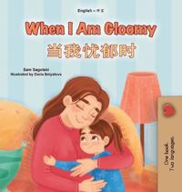 Bokomslag för "When I am Gloomy (English Chinese Simplified Bilingual Children's Book)"