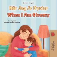 Bokomslag för "When I am Gloomy (Swedish English Bilingual Children's Book)"