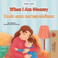 Bokomslag för "When I am Gloomy (English Serbian Bilingual Children's Book - Latin Alphabet)"