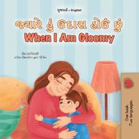 When I am Gloomy (Gujarati English Bilingual Children's Book)