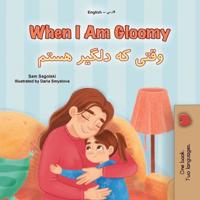Bokomslag för "When I am Gloomy (English Farsi Bilingual Children's Book)"