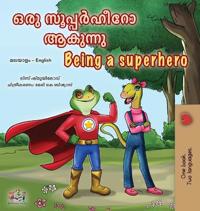 Kirjan kansi "Being a Superhero (Malayalam English Bilingual Children's Book)"