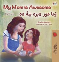 My Mom is Awesome (English Pashto Bilingual Children's Book)