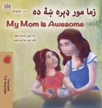My Mom is Awesome (Pashto English Bilingual Children's Book)