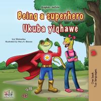 Being a Superhero (English Zulu Bilingual Children's Book)
