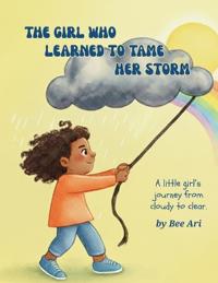 The Girl Who Learned To Tame Her Storm