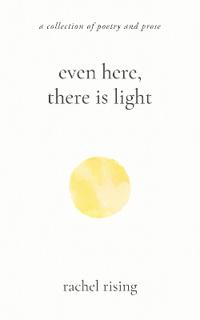 Even Here, There Is Light