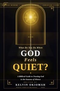 What Do You Do When GOD Feels Quiet