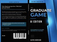 The Graduate Game: AI Edition