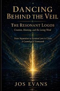 Dancing Beyond the Veil - The Resonant Logos