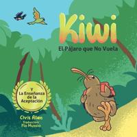 Kirjan kansi "Kiwi el Pájaro que No Vuela & La Enseñanza de la Aceptación"