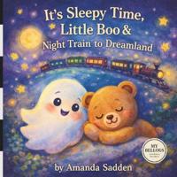 It's Sleepy Time, Little Boo & Night Train to Dreamland