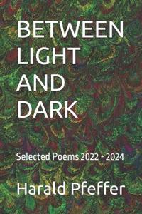 BETWEEN LIGHT AND DARK