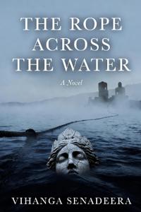 Senadeera, V: ROPE ACROSS THE WATER