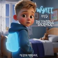 Wyatt and The Invisible Backpack